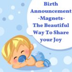 Birth Announcement Magnets- The Beautiful Way To Share your Joy