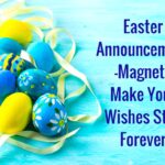 Easter Announcement Magnets- Make Your Wishes Stay Forever
