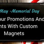29th May Is Memorial Day- Plan Your Promotions And Events With Custom Magnets 29th May Is Memorial Day- Plan Your Promotions And Events With Custom Magnets