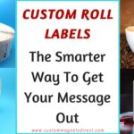 Custom Roll Labels- The Smarter Way To Get Your Message Out