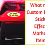 What makes Custom Bumper Stickers Effective Marketing Items