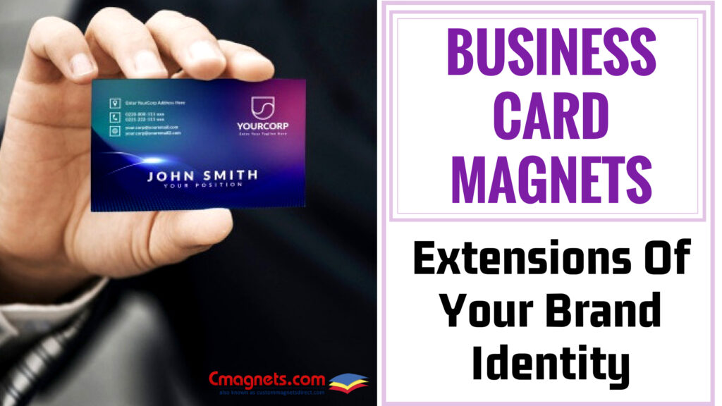 Custom Business Card Magnets – Extensions Of Your Brand Identity