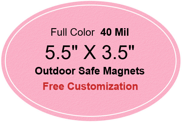 5.5x3.5 Custom Oval Shaped Magnets - Outdoor & Car Magnets 40 Mil
