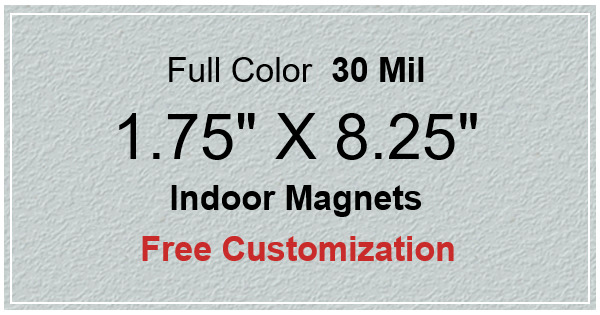 1.75x8.25 Customized Indoor Magnets 30 Mil Square Corners