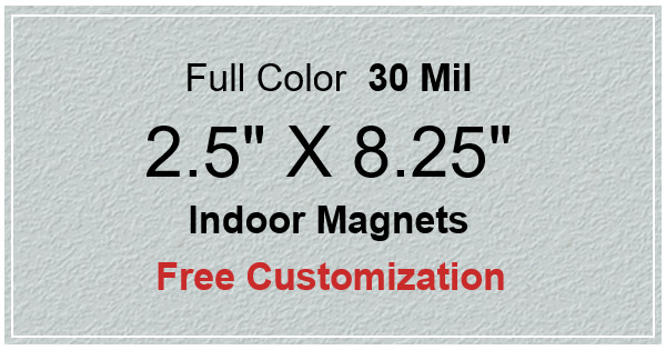 2.5x8.25 Customized Indoor Magnets 30 Mil Square Corners